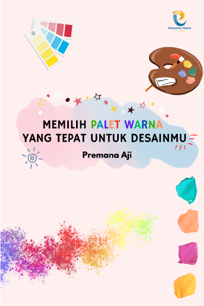 Memilih Palet Warna yang Tepat untuk Desainmu
